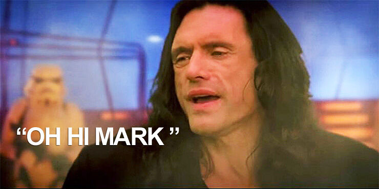 Oh Hi Mark Hamill - What if Tommy Wiseau was in Stars Wars feature.
